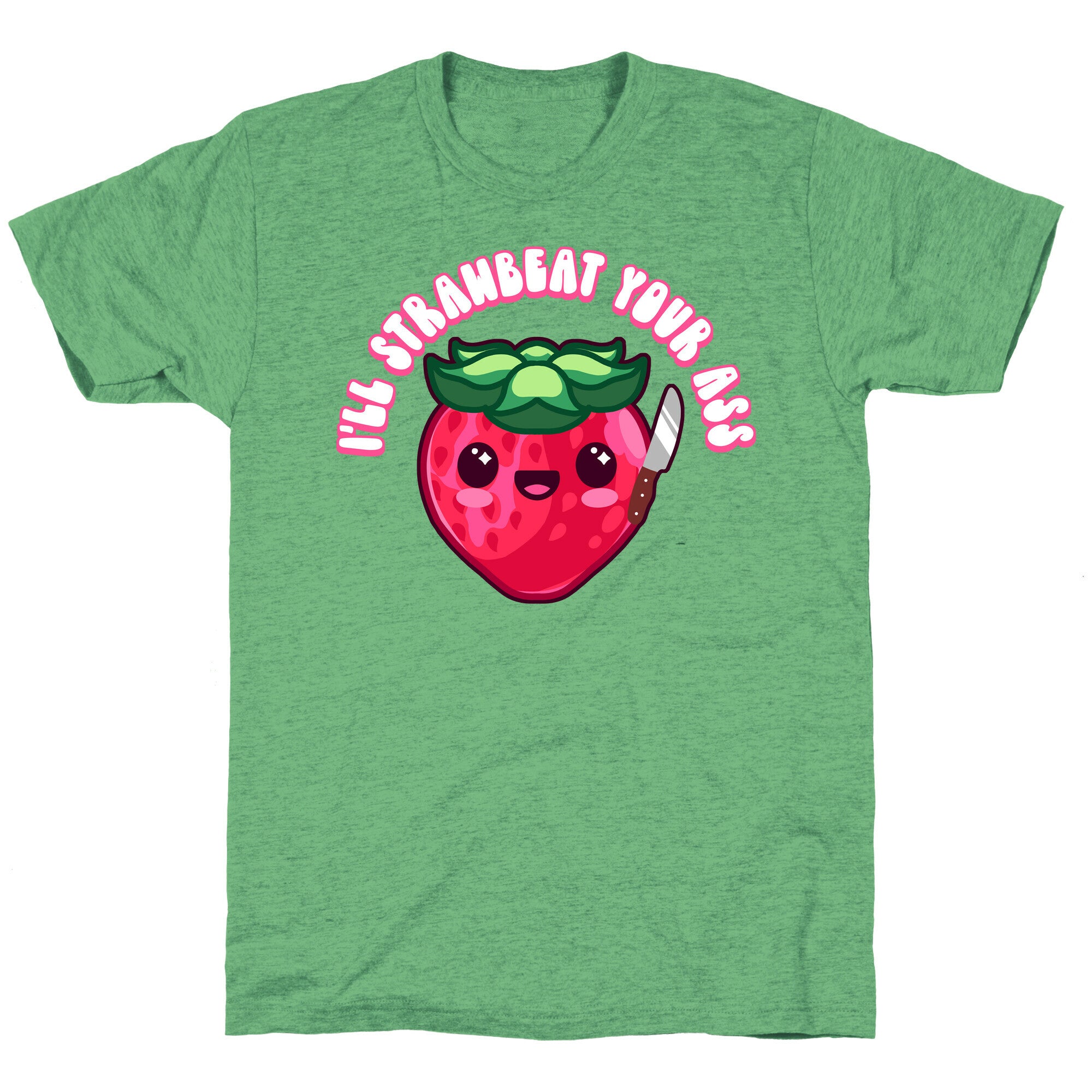 I'll Strawbeat Your Ass Strawberry Unisex Triblend Tee
